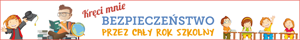 Kręci mnie bezpieczeństwo przez cały rok szkolny
